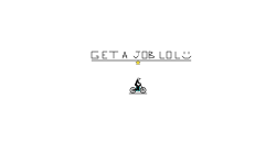 get a job .-.