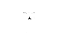 Hold Left & Down