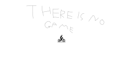 there is no game..........sike