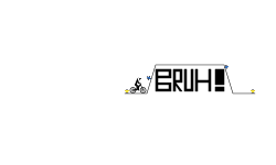 B R U H