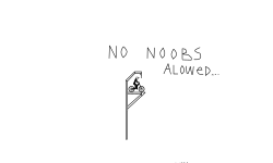 No Noob Allowed