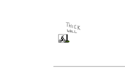 Thick Wall