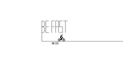 Be Fast