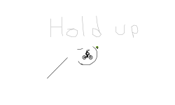 Hold Up!