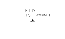 HOLD UP