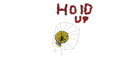 HOLD UP