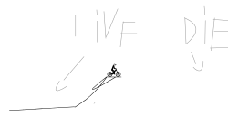 live or die