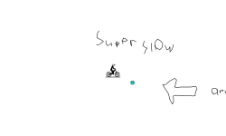 super slow