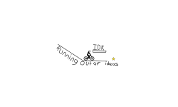 running out of ideas