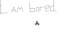 i am bored