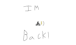 Im back!