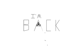 I'm back