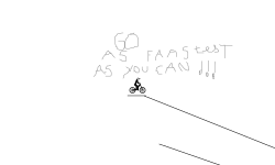 GO AS FASTEST AS YOU CAN