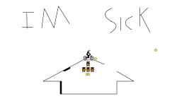 I am sick