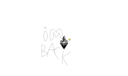 IM BACK!!!!!!!