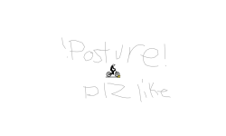 posture!!!!!!!!!!!!!!!!!!!!!!