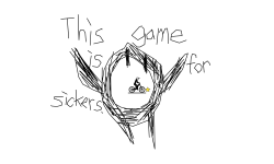 This game is for sickers