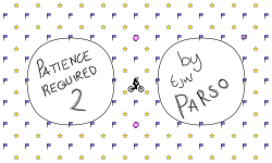 (more) Patience Required 2