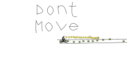 dont move