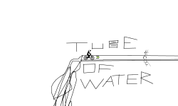 The tube of water...