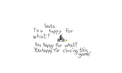 You happy for what?