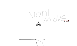 DONT MOVE!