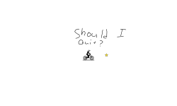 Should i quit?