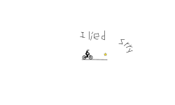 I lied