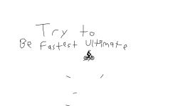 Try To be Fastest Ultimate