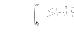 Just push shift only shift