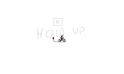 hold up!