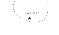 I'M BACK!