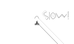 SLOW!!