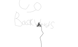 go backwards......or dont