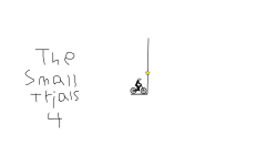 The Small Trials 4