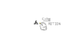 Slow Motion