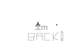 IM BACK!!
