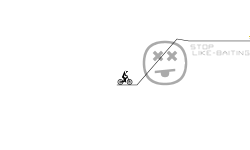 Stop like-baiting! (desc.)