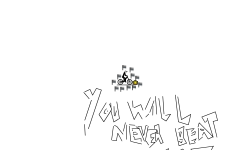 YOU CANNOT BEAT ME
