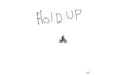 Hold Up 3.0