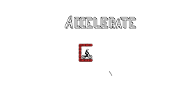 ACCELERATE !