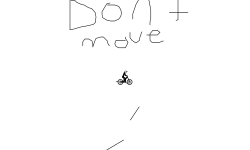 uuh dont move then do move