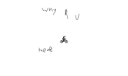 why r u here easy....